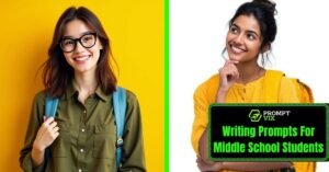 Best Writing Prompts For Middle School Students: That Make Kids Love Writing Every Day